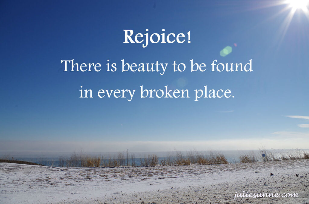 Reasons to Rejoice: Images of Beauty in Brokenness